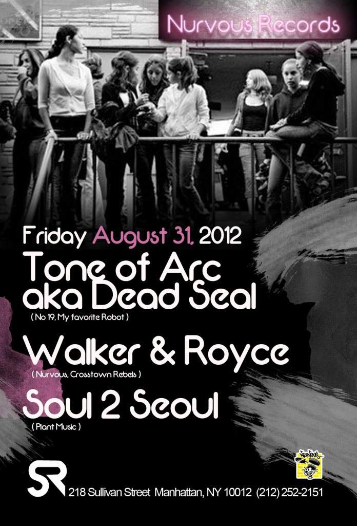 Tone of Arc aka Dead Seal, Walker & Royce, Soul 2 Seoul - Nurvous Event - フライヤー表