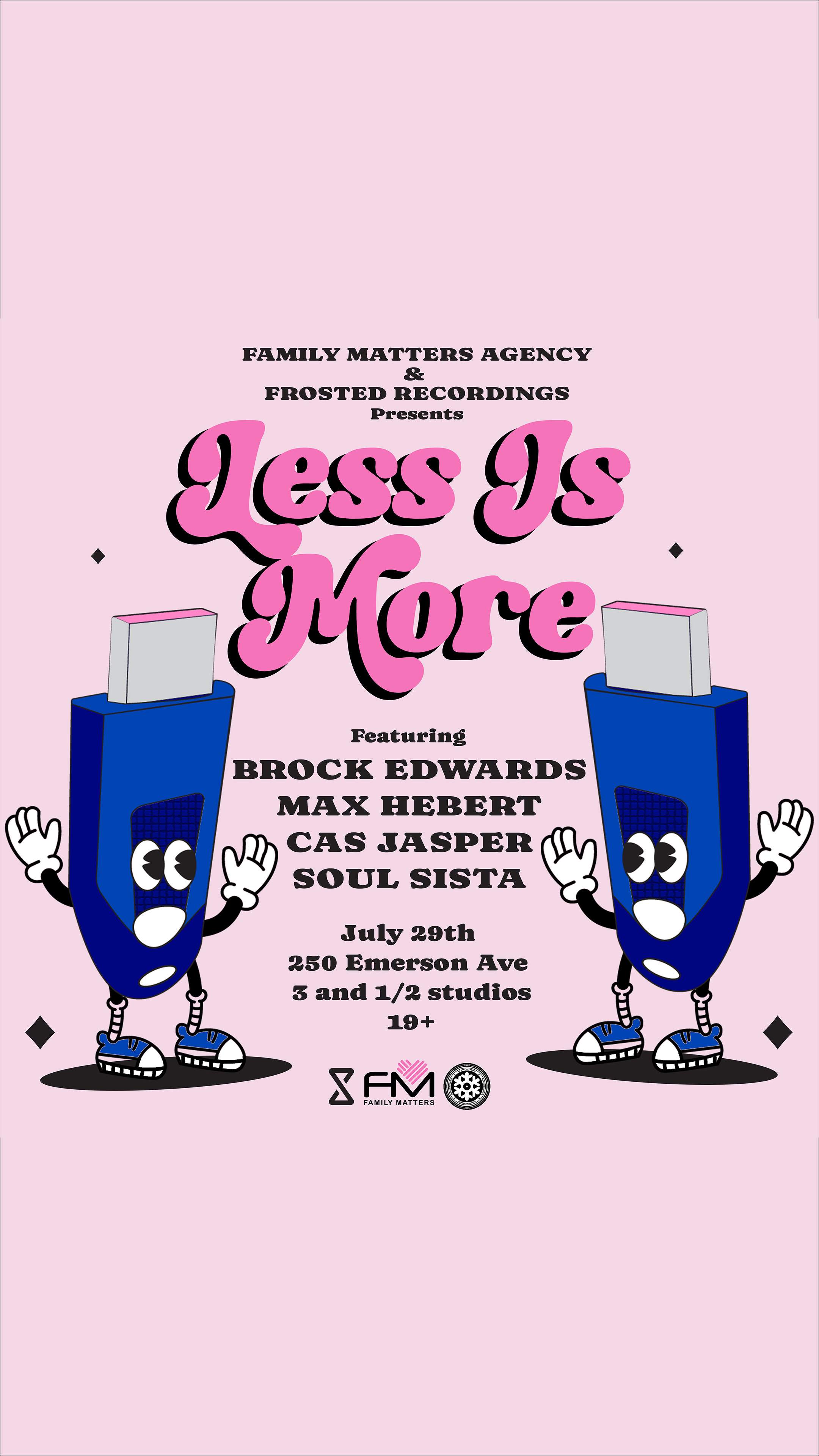 Family Matters Agency presents: Less Is More EP06 W/ Brock Edwards (TO) x Max Hebert (MTL) - フライヤー表