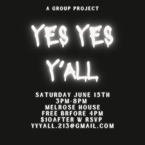 YES YES Y'ALL at The Melrose House, Los Angeles