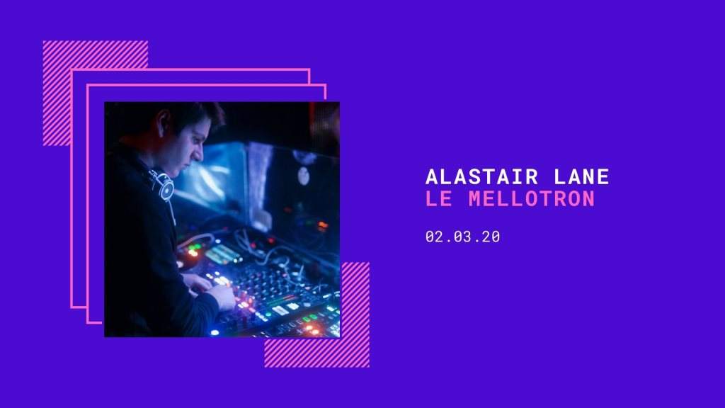 Alastair Lane at Le Mellotron - フライヤー表