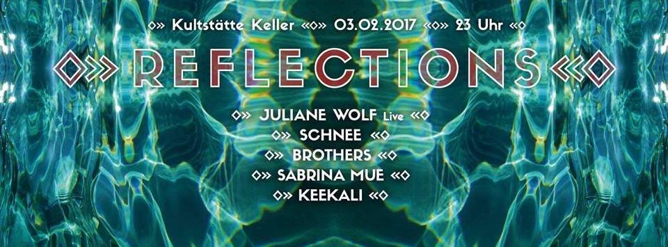 Reflections! with Juliane Wolf, Schnee, Sabrina Mue, Brothers & Keekali - フライヤー表