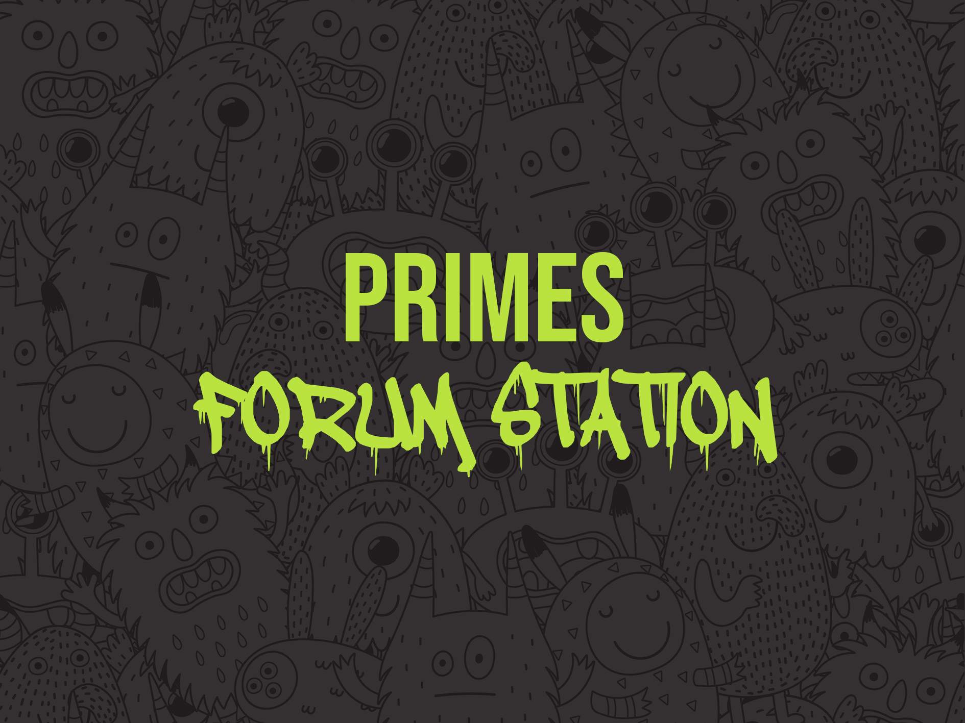 PRIMES at Forum Station(Black Bus) *Free Tickets - Limited Capacity - フライヤー表