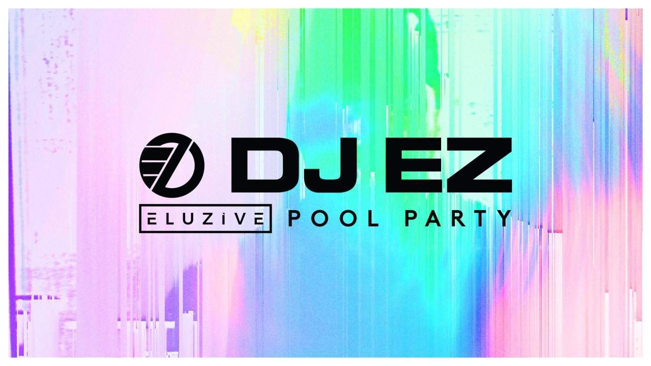 DJ EZ Eluzive Pool Party - フライヤー表