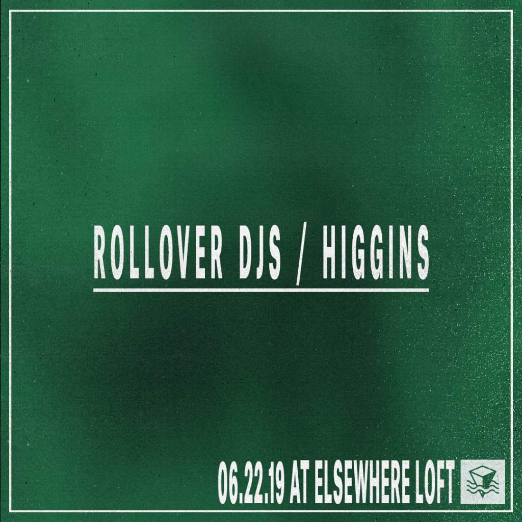 Rollover DJs, Higgins - フライヤー裏