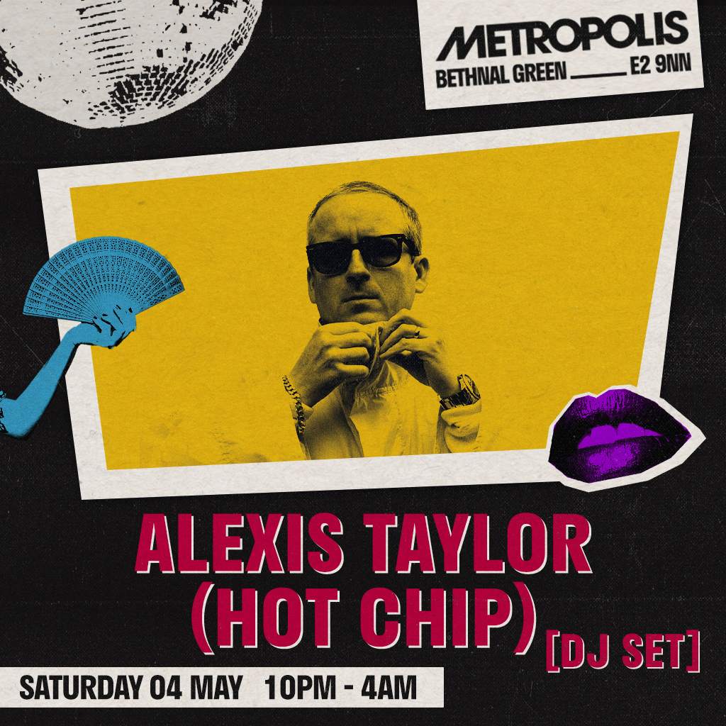 Metropolis: Alexis Taylor (Hot Chip) - フライヤー表