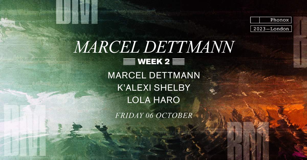 Marcel Dettmann, K'Alexi Shelby, Lola Haro [Residency Week 2 - 6th October] - フライヤー表
