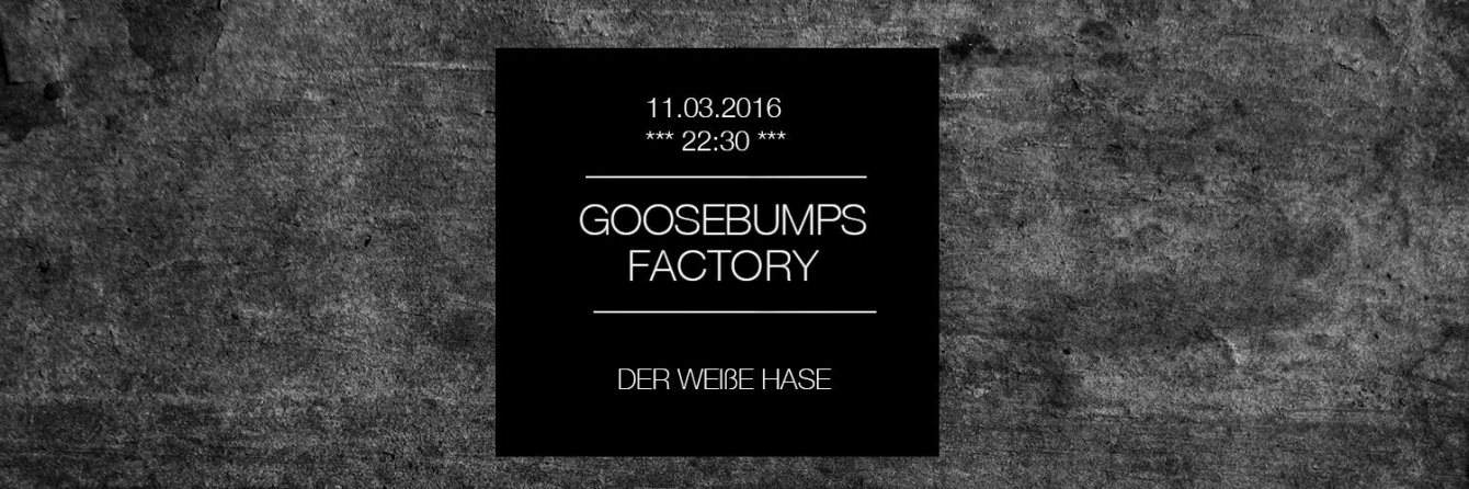 Goosebumps Factory with Märtini Brös aka Clé & Mike Vamp, Funkwerkstatt, Oliver Raumklang u.a - Página frontal