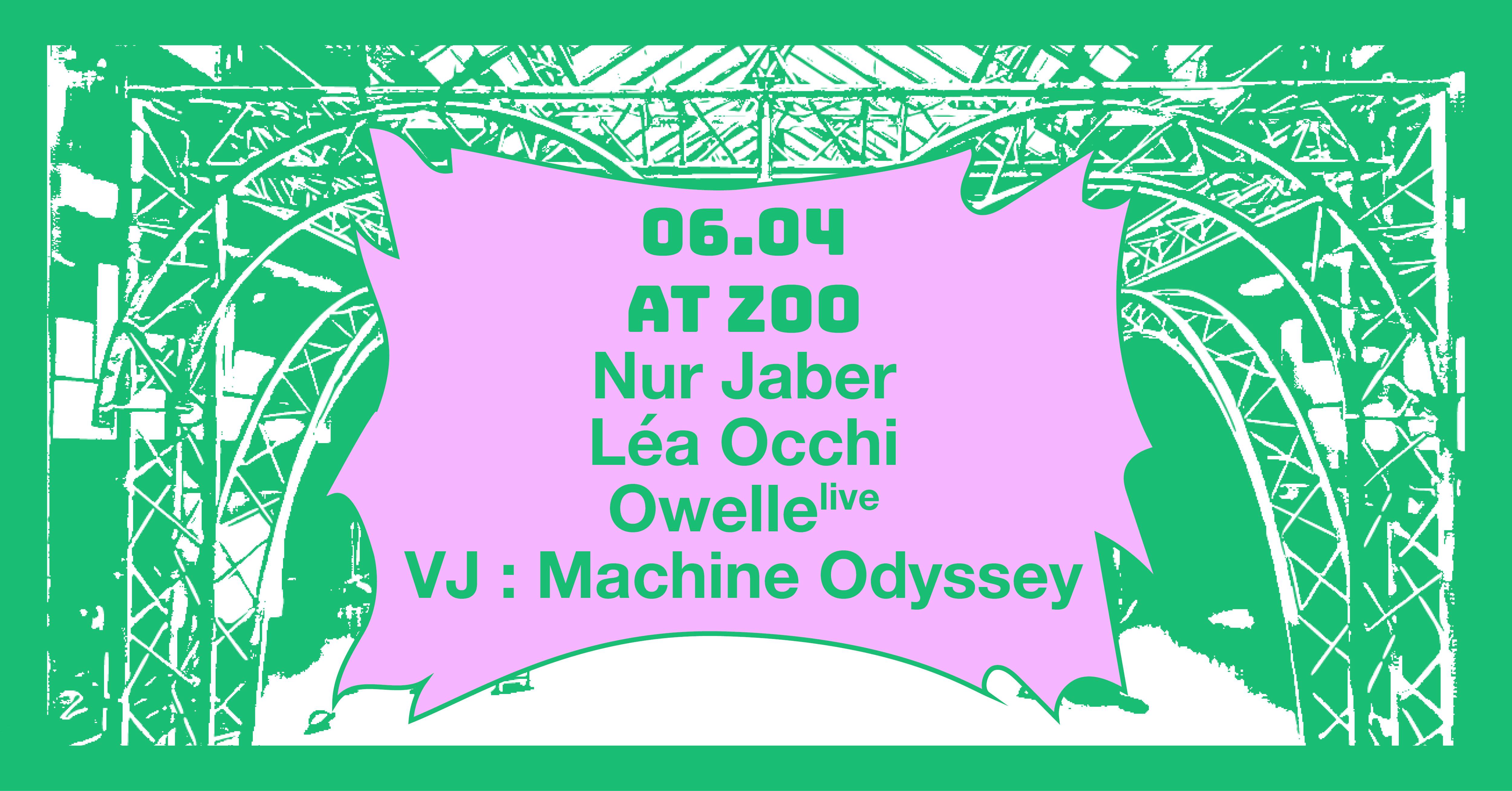 At Zoo: Nur Jaber + Léa Occhi + Owelle (live) + VJ: Machine Odyssey - フライヤー表