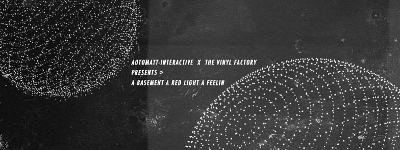 Automatt X The Vinyl Factory present a Basement, a Red Light and a Feelin - Página frontal