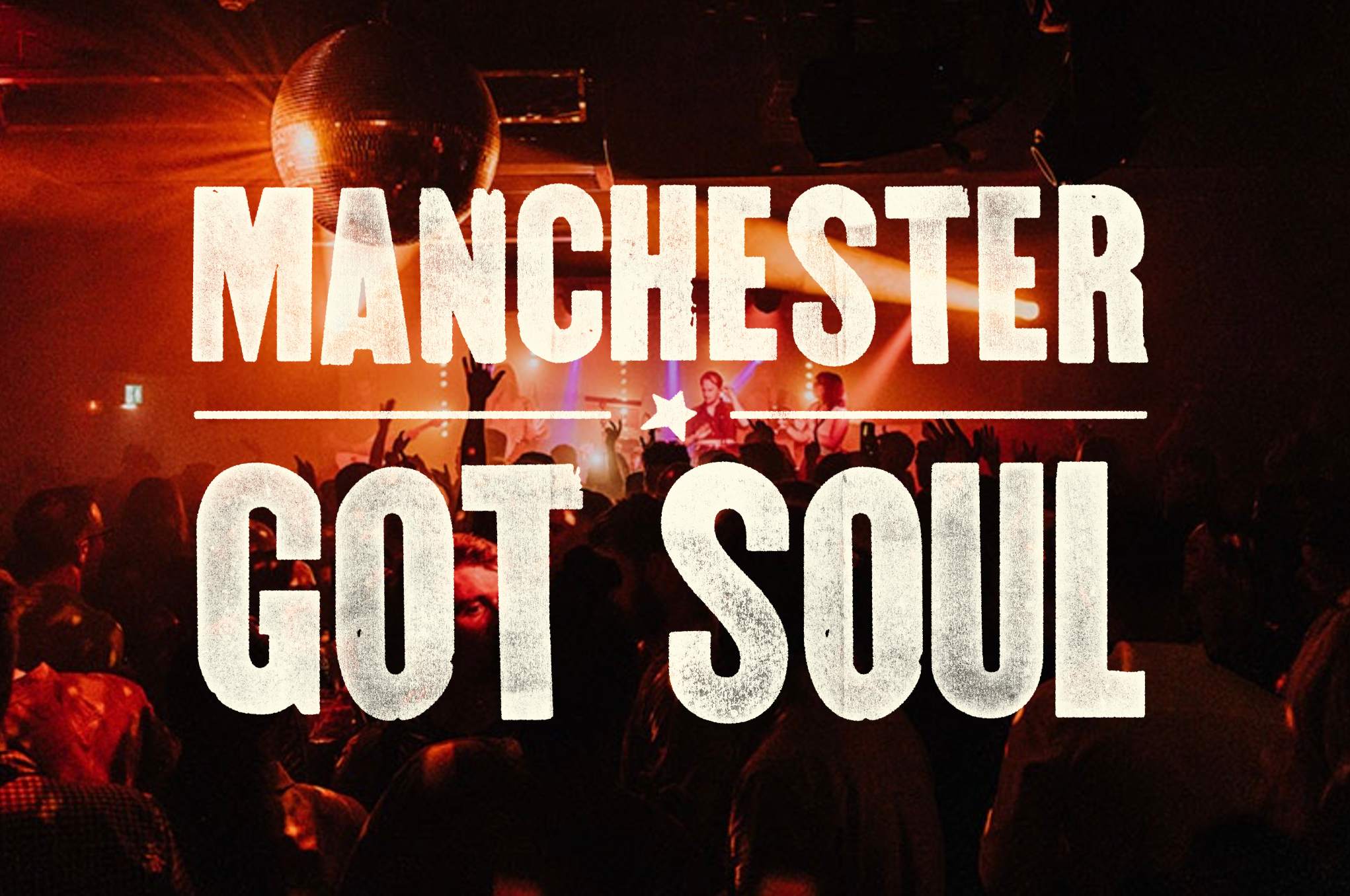 Manchester Got Soul: Live Music + DJs 'Til Late - Página frontal