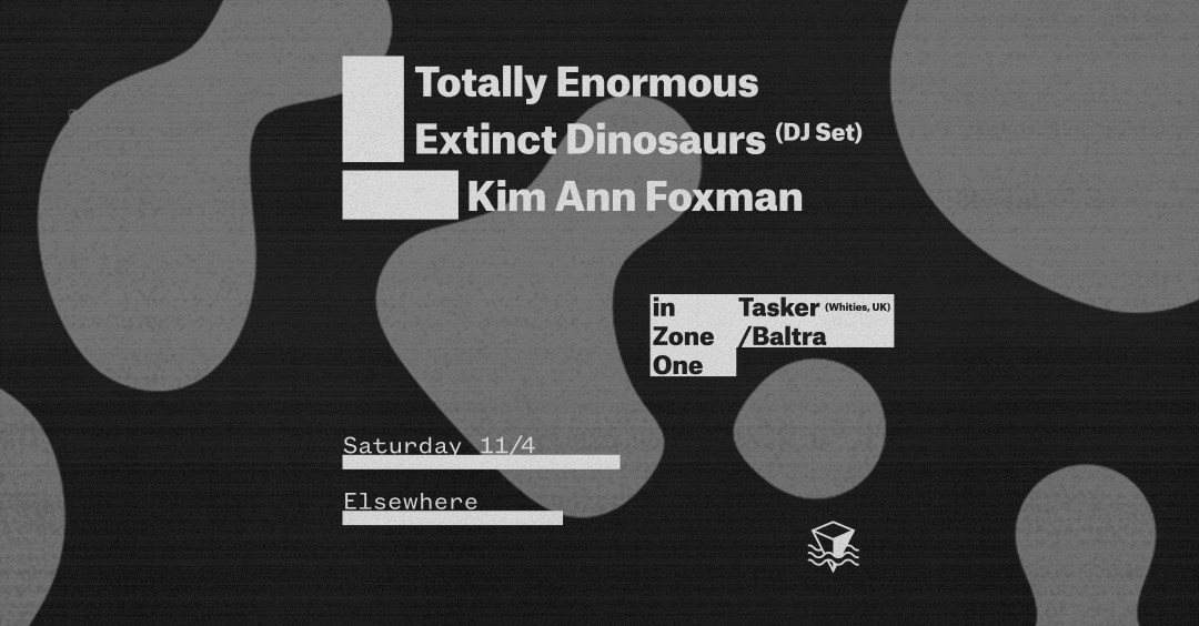 Totally Enormous Extinct Dinosaurs (DJ Set) with Kim Ann Foxman, Tasker (Whities, UK), Baltra - Página frontal
