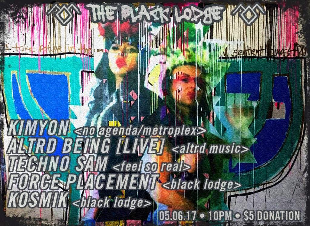 The Black Lodge: Kimyon, Altrd Being, Techno Sam, Force Placement & K - フライヤー表