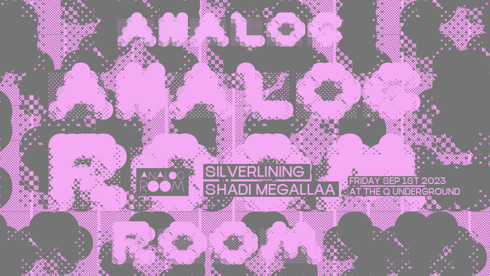 Analog Room At The Q Undergorund W. Silverlining - Shadi Megallaa - フライヤー表