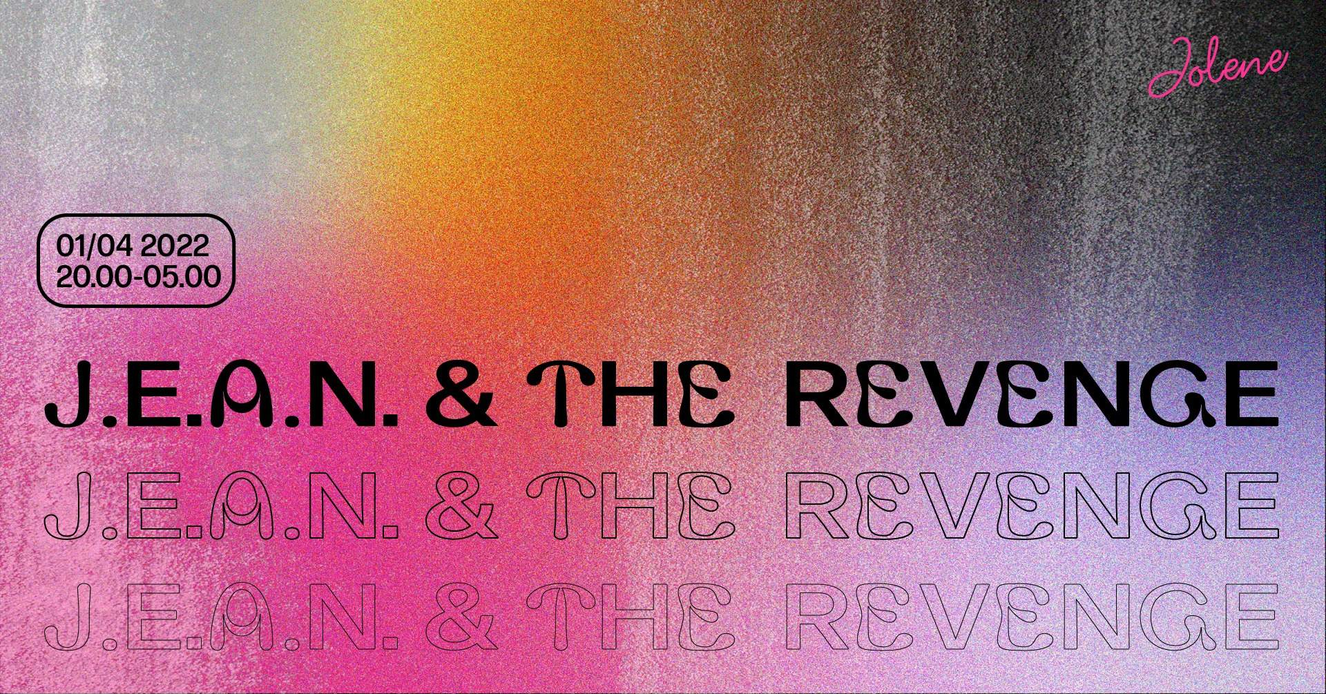 Jolene presents: J.E.A.N. and The Revenge - フライヤー表