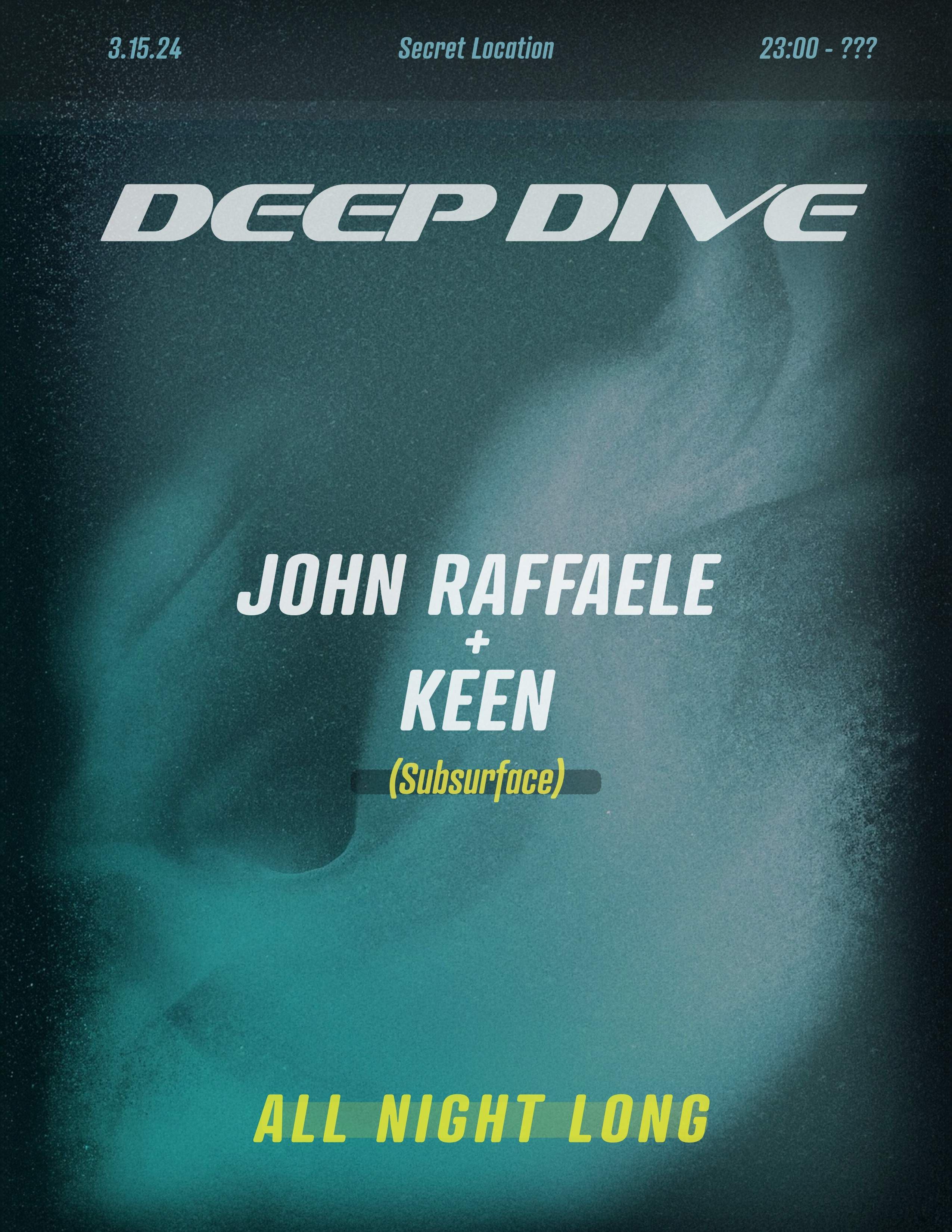 Deep Dive Invites - John Raffaele B2B Keen (Subsurface) en TBA - Secret ...