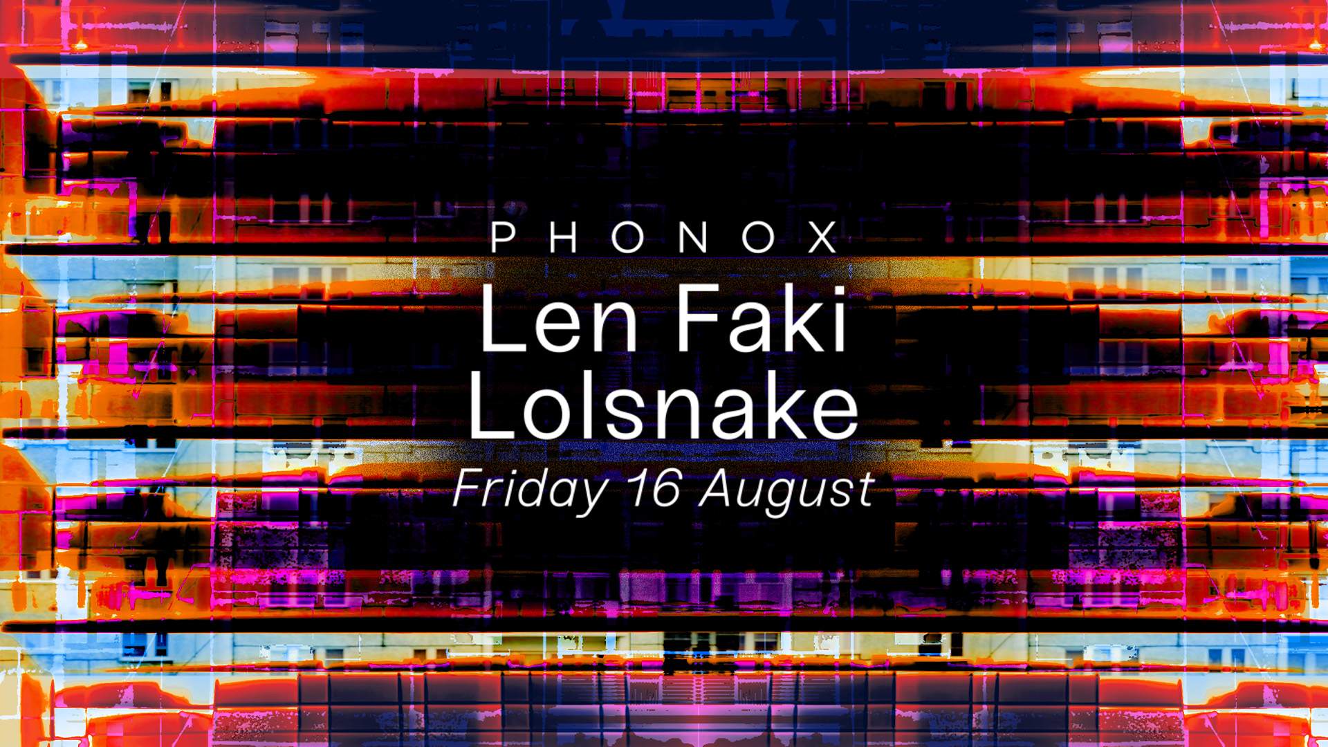 Len Faki & LOLSNAKE at Phonox, London