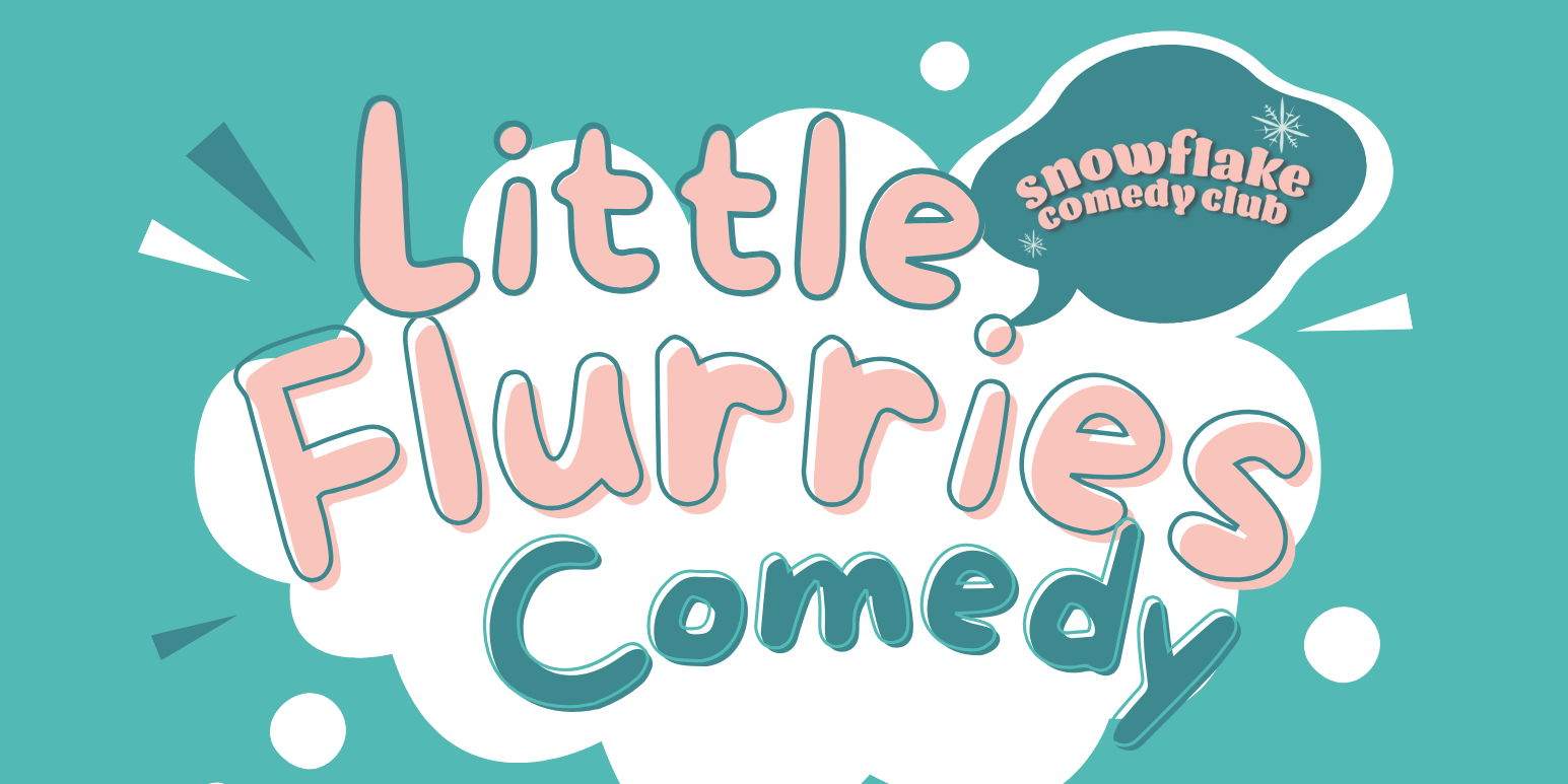 Little Flurries Comedy Show - フライヤー表