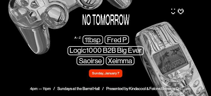 NO TOMORROW☻♡ LAUNCH PARTY w/ LOGIC1000, FRED P, SAOIRSE + more - Página frontal