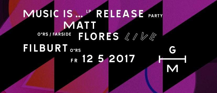 Music is: Matt Flores - Album Release Party - フライヤー表