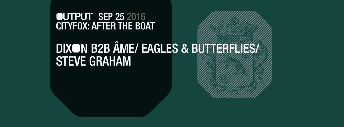 Cityfox: After the Boat - Dixon b2b Âme, Eagles & Butterflies and Steve Graham - Página frontal