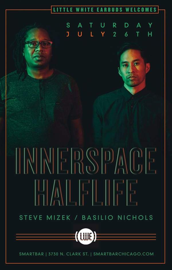 Little White Earbuds Welcomes Innerspace Halflife - Steve Mizek - Basilio Nichols - フライヤー表
