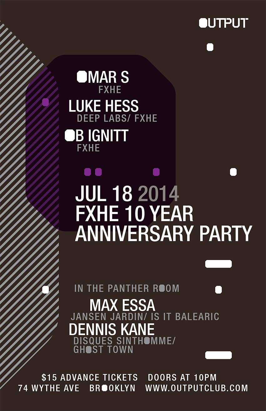 Fxhe 10 Year Anniversary Party with Omar S, Luke Hess, OB Ignitt, Turtle Bugg and Max Essa - フライヤー表
