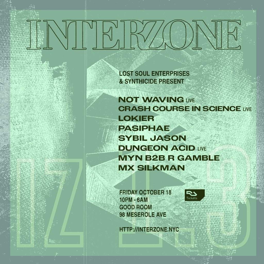INTERZONE Lost Soul & Synthicide Pres Not Waving, Crash Course in Science, Lokier & More - フライヤー表