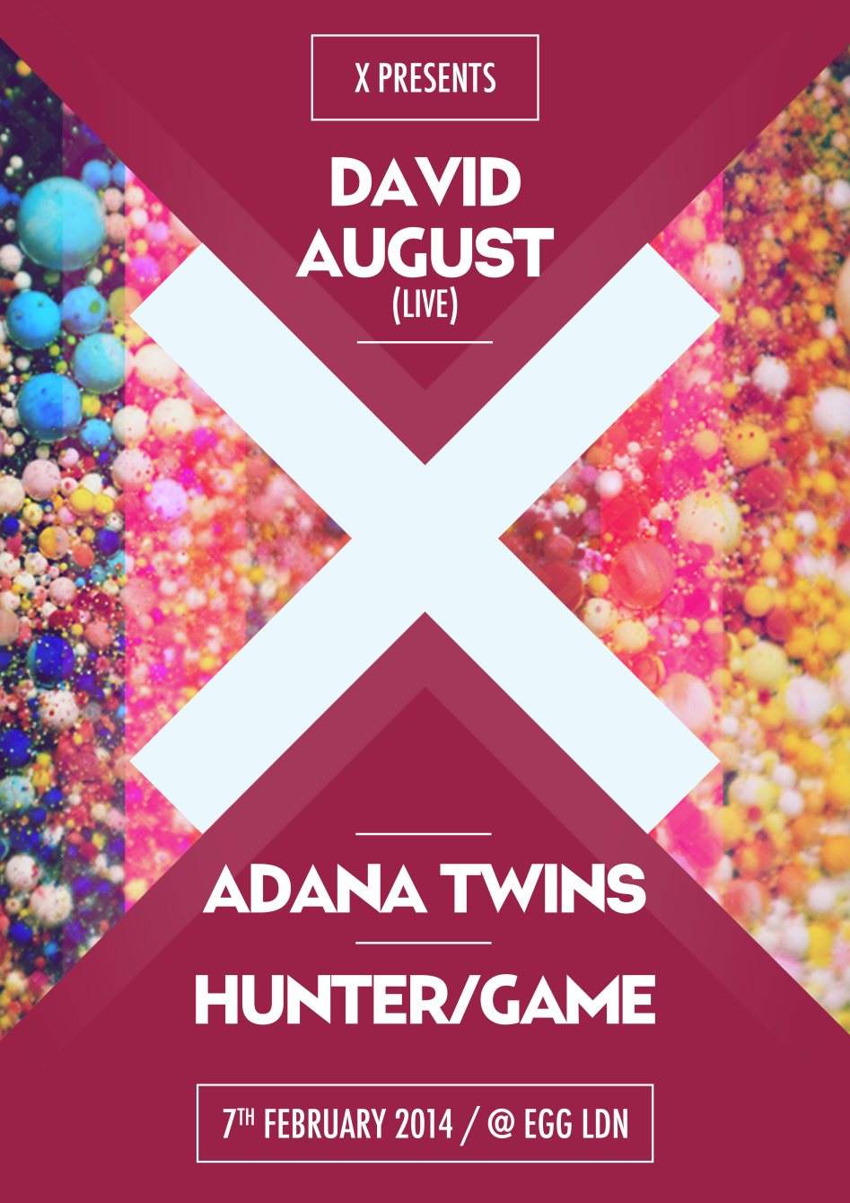 X presents: David August (Live), Adana Twins, Hunter/Game - フライヤー表