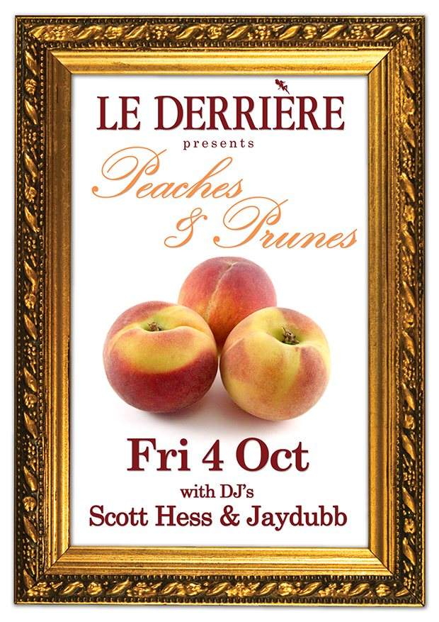 Le Derrière presents: Peaches & Prunes with Jaydubb and Scott Hess - Página frontal