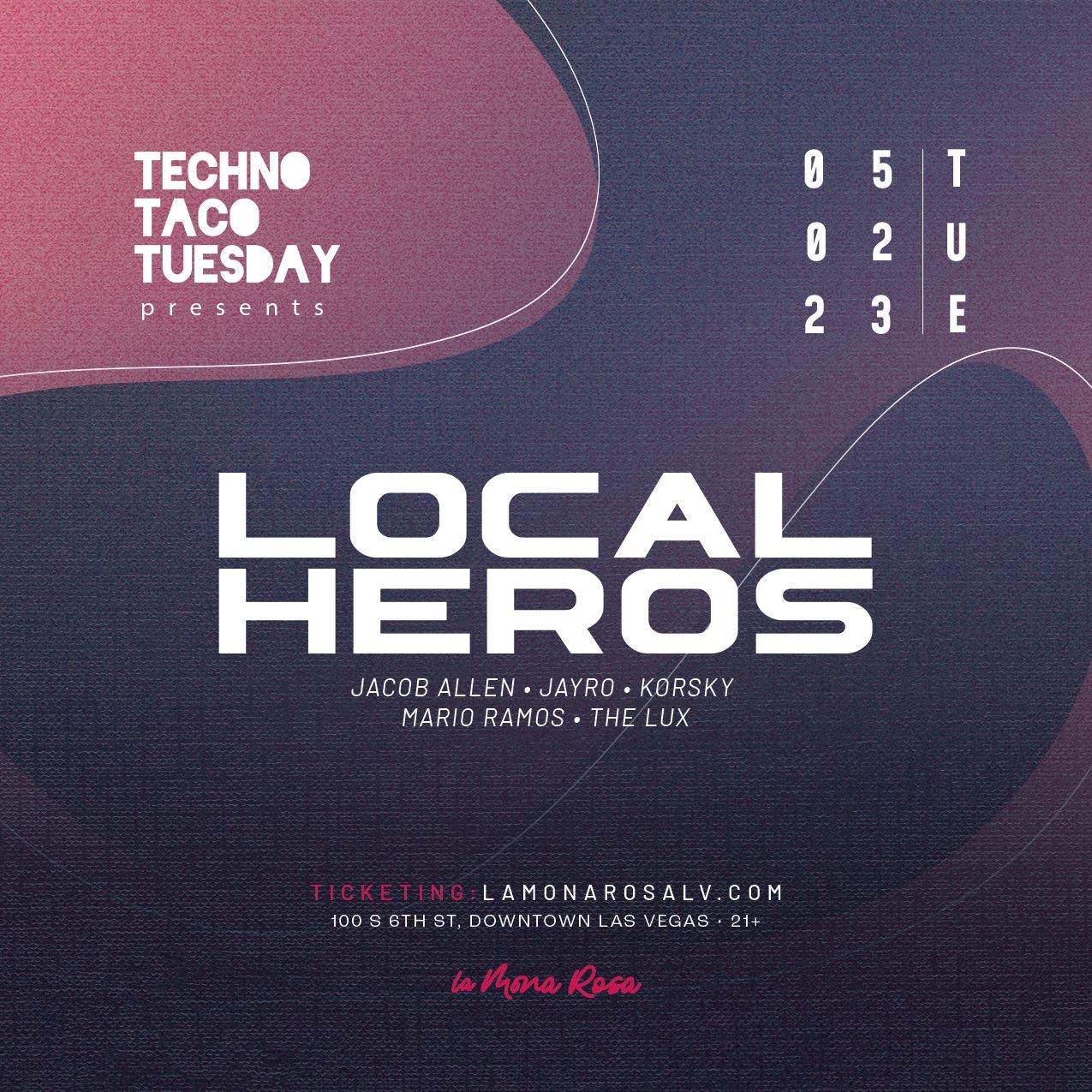 Techno Taco Tuesday - Local Heroes at La Mona Rosa, Las Vegas