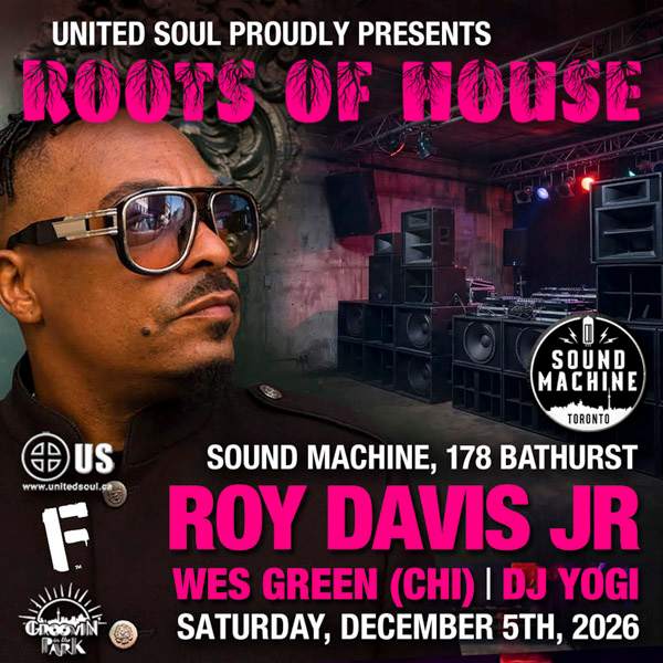 Roots Of House with Roy Davis Jr., Wes Green, DJ Yogi at Sound Machine ...
