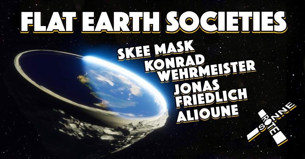 Flat Earth Societies with Skee Mask, Konrad Wehrmeister & More - Página frontal