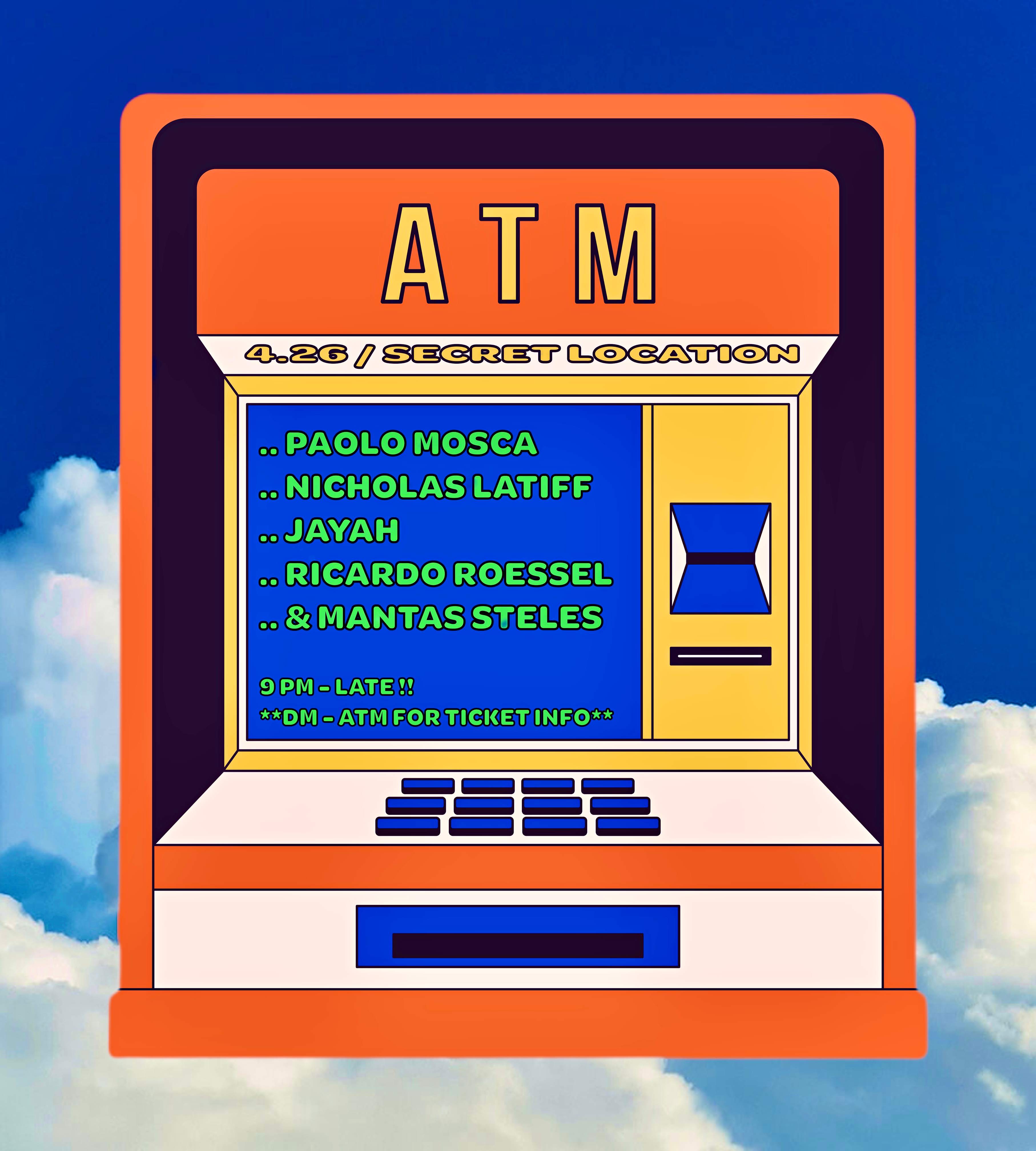 ATM ft Paolo Mosca / Nicholas Latiff / jayah / Ricardo Roessel b2b Mantas Steles - フライヤー表