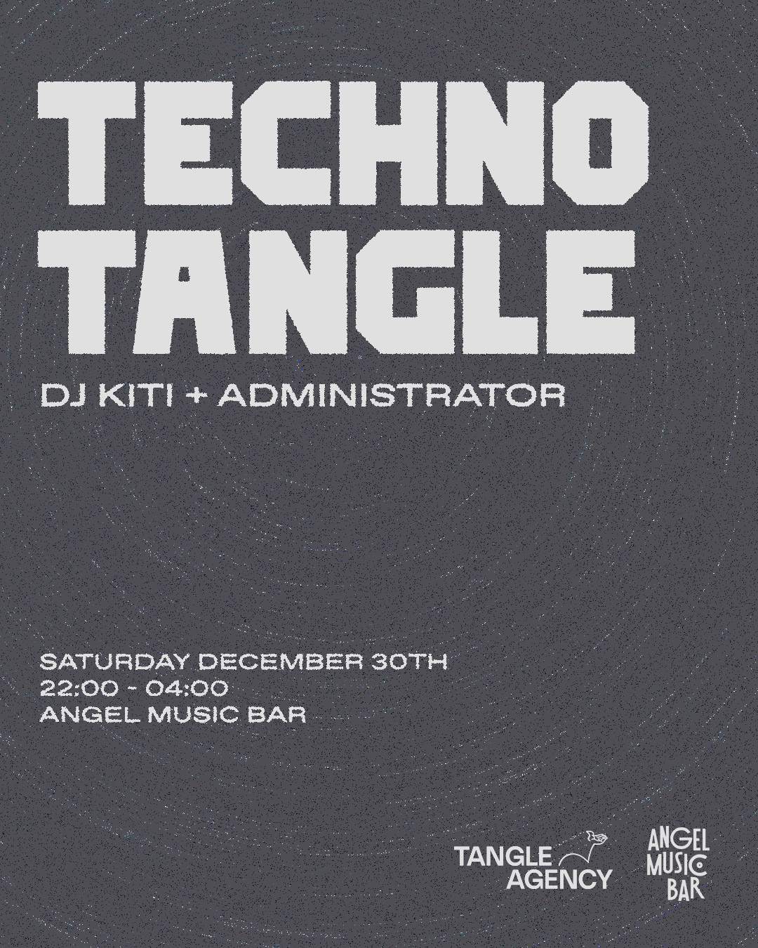 Techno Tangle: DJ Kiti & ADMINISTRATOR - フライヤー表