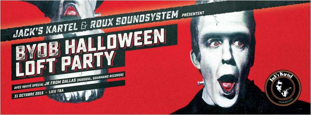 Jack's Kartel & Roux Soundsystem present Byob Halloween Loft Party - フライヤー表