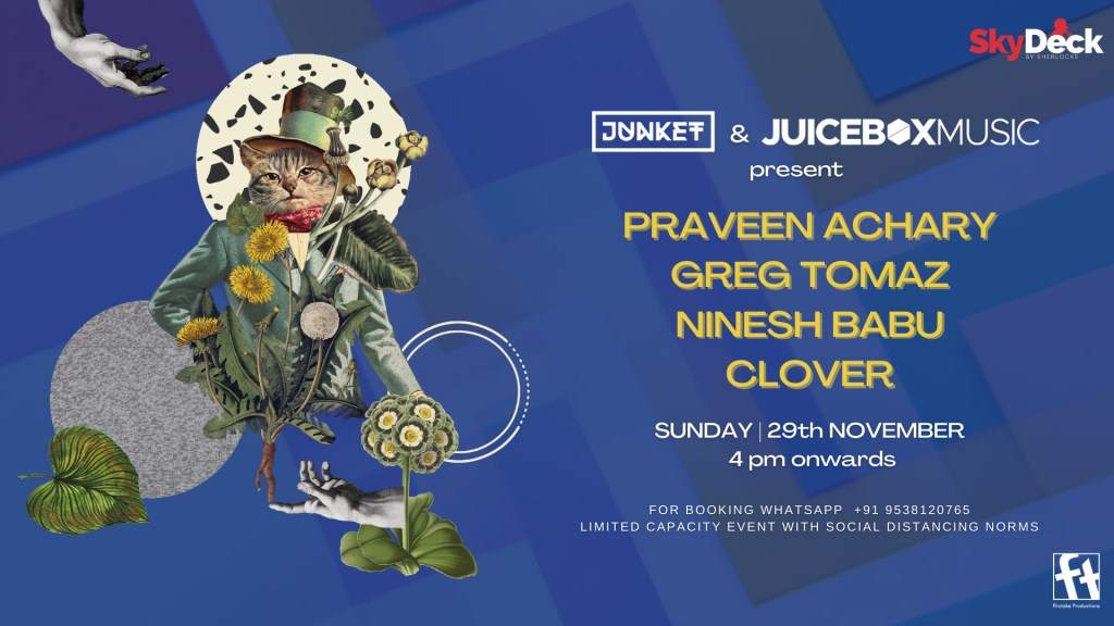Junket x Juicebox Music presents Praveen Achary, Greg Tomaz, Ninesh Babu - フライヤー表