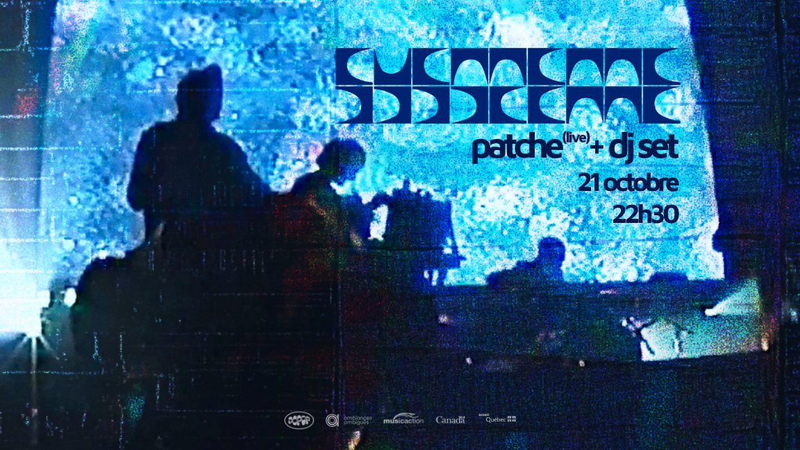 Patche (Live) + DJ set at Système, Montreal