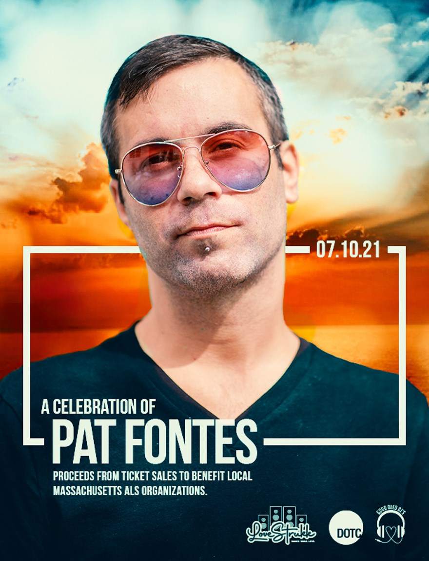A Celebration of Pat Fontes Hosted by Good Deed DJ, Dancing on the Charles and Lovestrukk - Página frontal