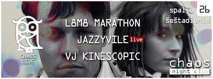 Chaos Live: L8m8 Marathon - Jazzyvile Live - VJ Kinescopic - フライヤー表