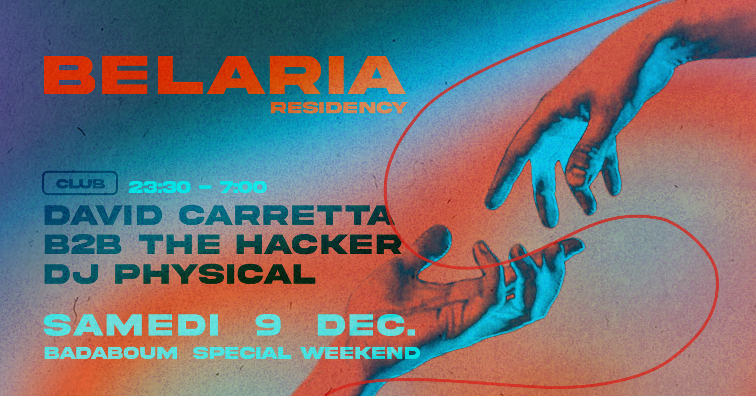 Belaria residency [nuit 2] — David Carretta b2b The Hacker (+) DJ Physical - フライヤー表