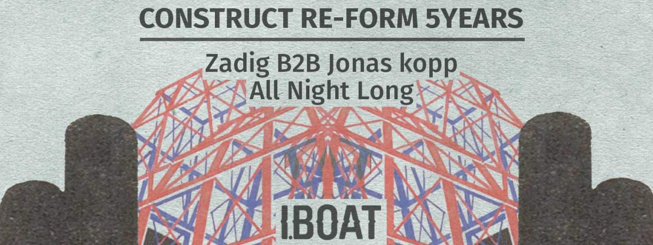 Construct Re-Form 5 Years: Jonas Kopp B2B Zadig All Night Long - フライヤー裏