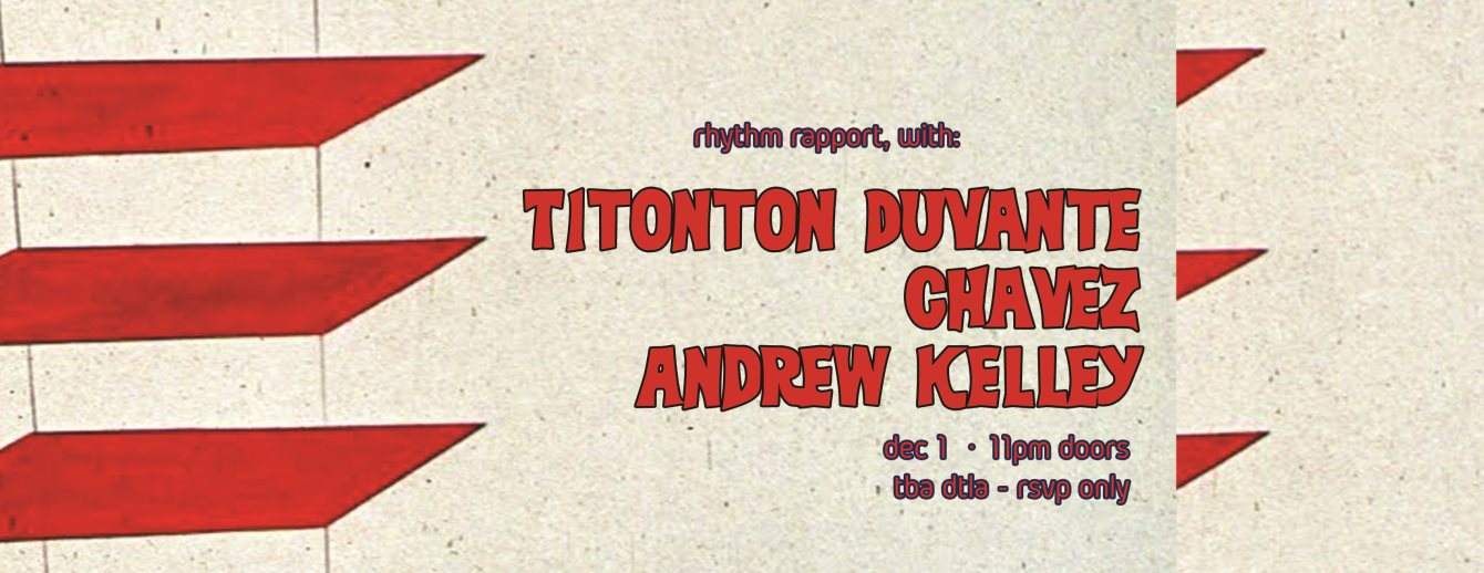 Rhythm Rapport with Titonton Duvante, Chavez, Andrew Kelley - フライヤー表