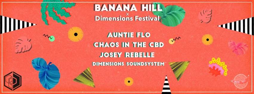 Banana Hill x Dimensions with Auntie Flo, Chaos In The CBD & Josey Rebelle - Página frontal