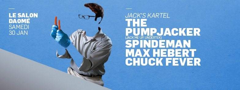 Jack's Kartel - The Pumpjacker, Spindeman, Max Hebert, Chuck Fever - フライヤー表