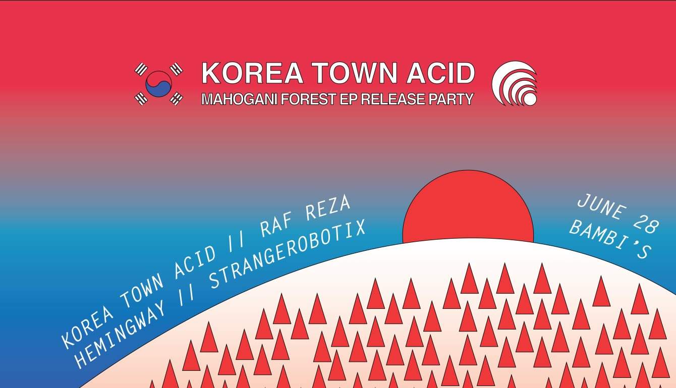 Korea Town Acid - Mahogani Forest EP Release Party - Página frontal