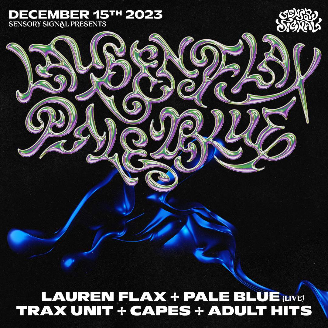 Sensory Signal: Lauren Flax, Pale Blue (Live) & Trax Unit - フライヤー表
