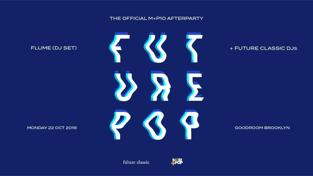 Official M + P10 Afterparty with Flume (DJ set), Future Classic DJs - フライヤー表
