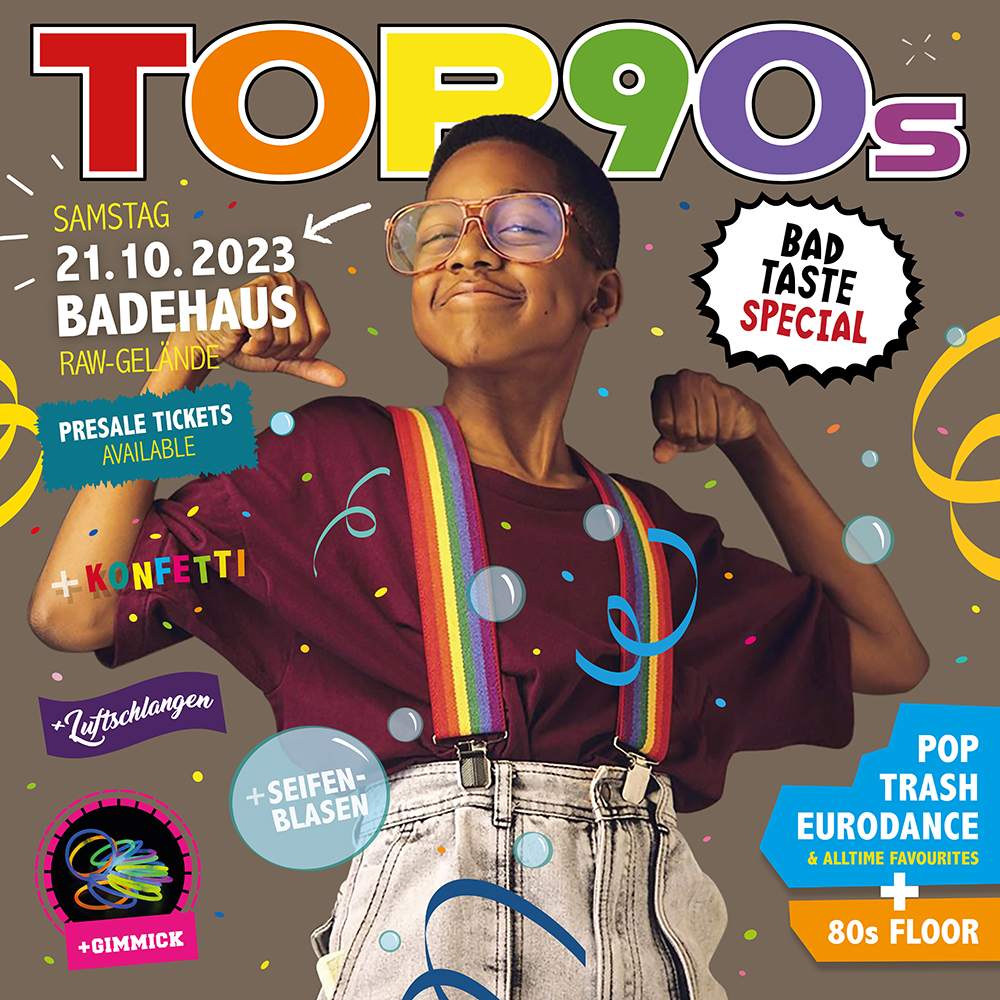 TOP90s: 90s Pop, Eurodance, Trash *BAD TASTE SPECIAL* at Badehaus