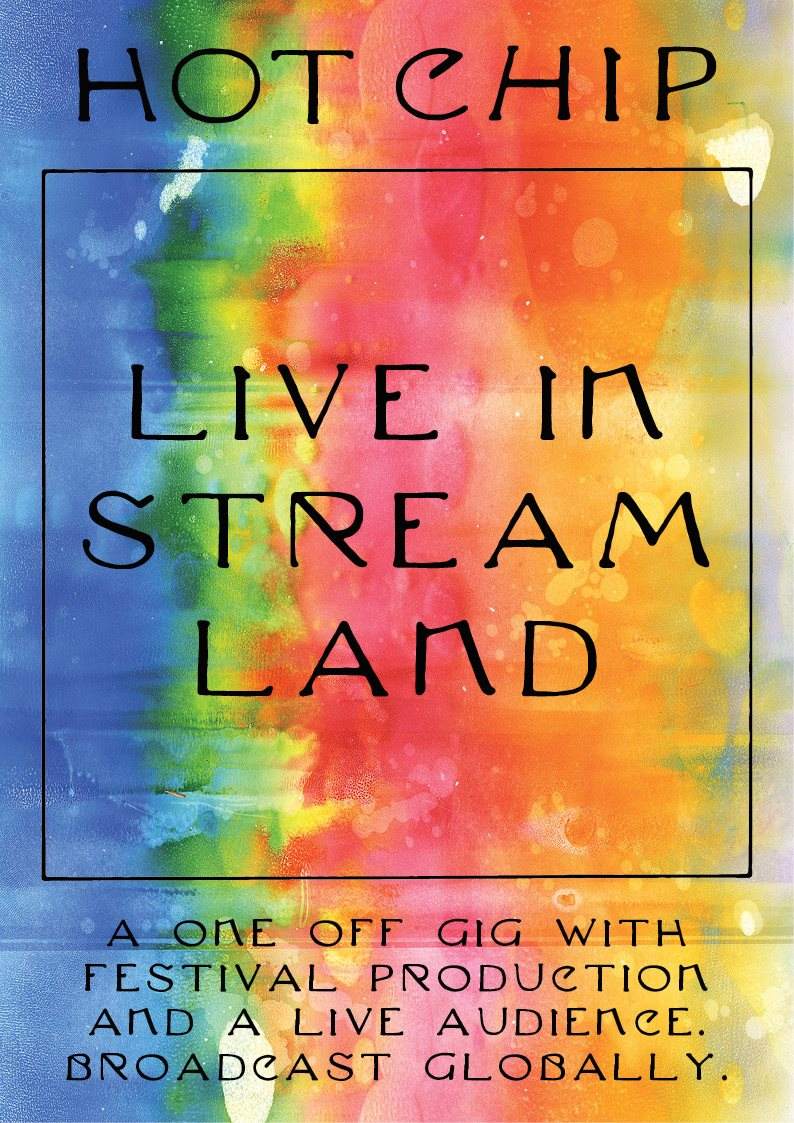 Hot Chip: Live in Streamland (US 7PM PDT / 10pm EDT) - Página frontal