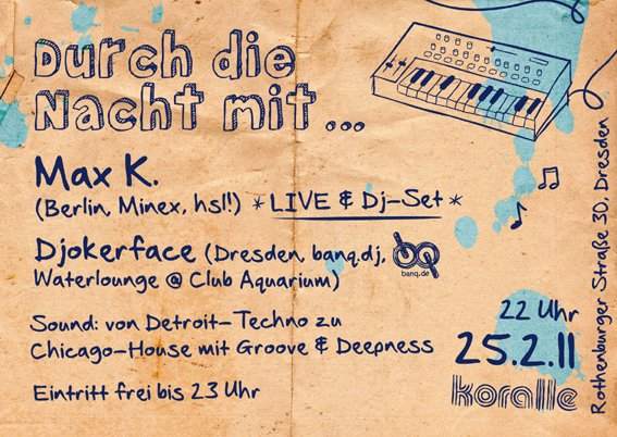 Durch Die Nacht Mit: Djokerface + Max K. (Berlin, Hsl!, Minex) - Live-/dj-Set (Detroit-Techno/chicago-House, Groove + Deepness) - フライヤー表